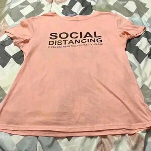Pink “Social Distancing if you can read this you’re too close”